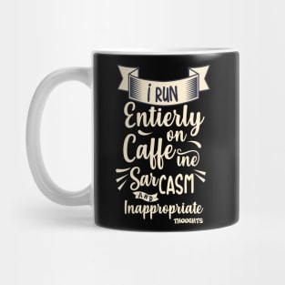 Caffeine, Sarcasm And Inappropriate Thoughts Mug